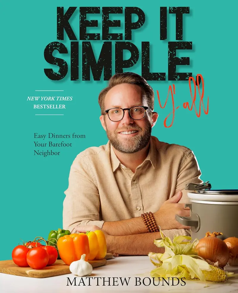 Keep It Simple, Y’All: Effortless Dinners From Your Barefoot Neighbor 1